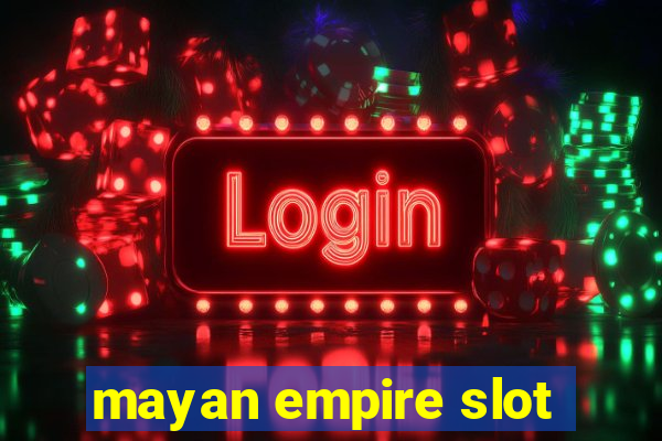 mayan empire slot